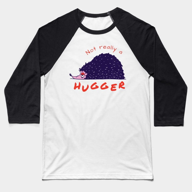 Not really a hugger Baseball T-Shirt by Dogefellas